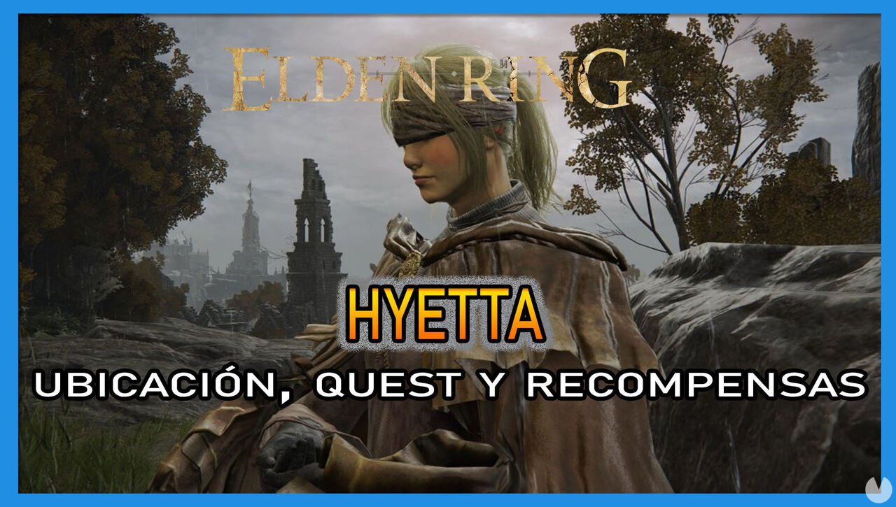 Hyetta en Elden Ring: Localizacin, quest y recompensas - Elden Ring