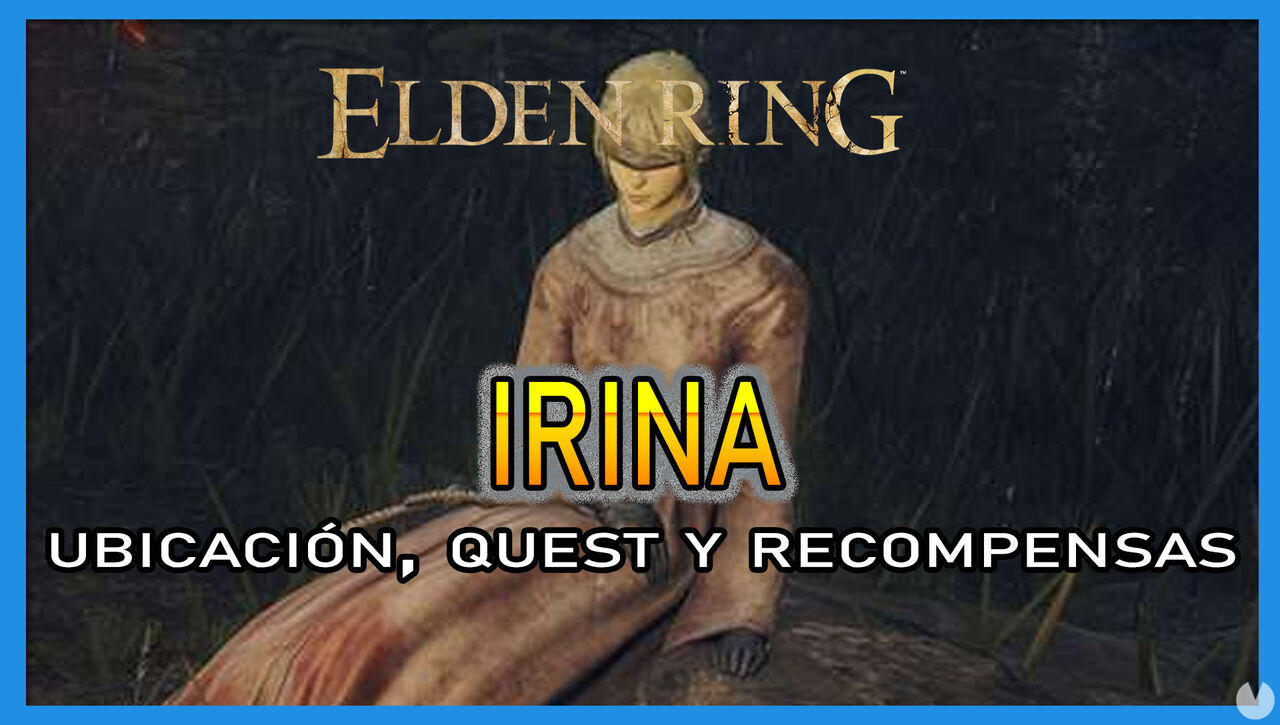 Irina en Elden Ring: Localizacin, quest y recompensas - Elden Ring