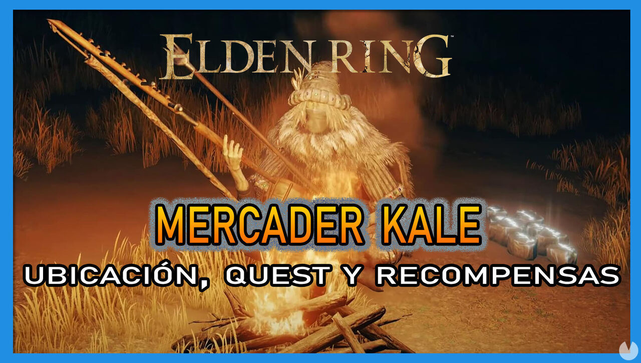 Mercader Kale en Elden Ring: Localizacin, quest y recompensas - Elden Ring