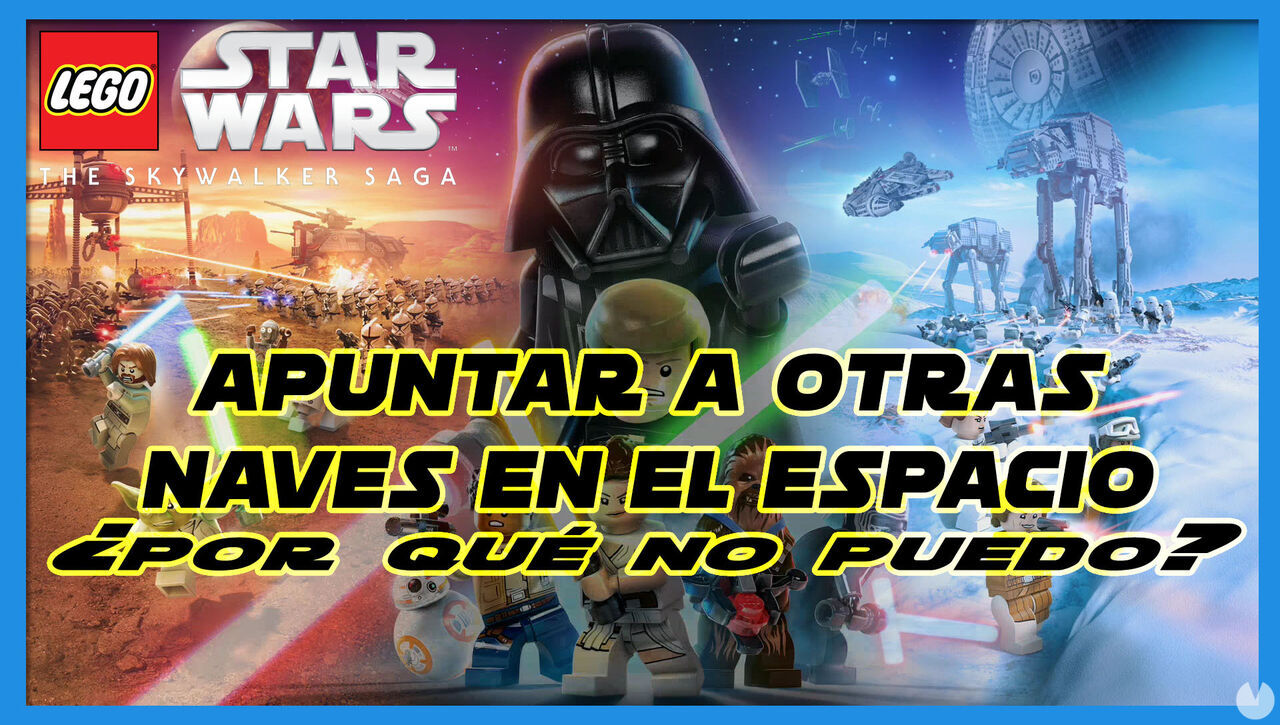 LEGO Star Wars: The Skywalker Saga - Por qu no puedo apuntar a otras naves? - LEGO Star Wars: The Skywalker Saga