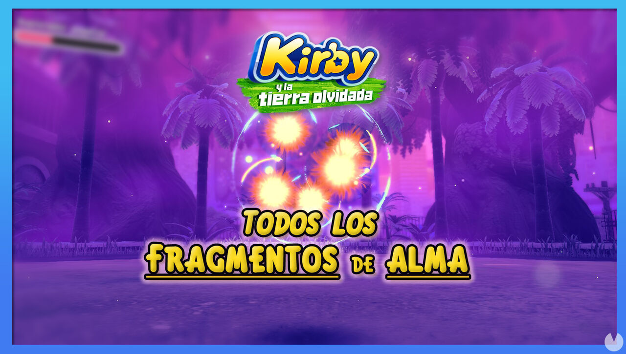 TODOS los fragmentos de alma en Kirby y la tierra olvidada y cmo conseguirlos - Kirby y la tierra olvidada