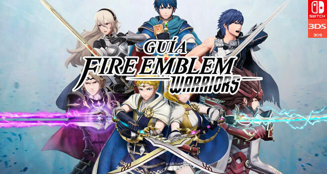 Gua Fire Emblem Warriors, trucos y consejos