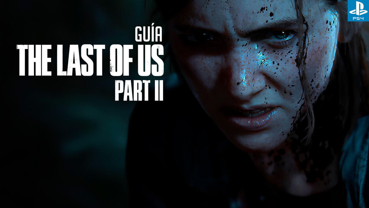 The Last of Us Parte 2: Gua del 100%, trucos y secretos