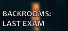 Backrooms: Final Exam