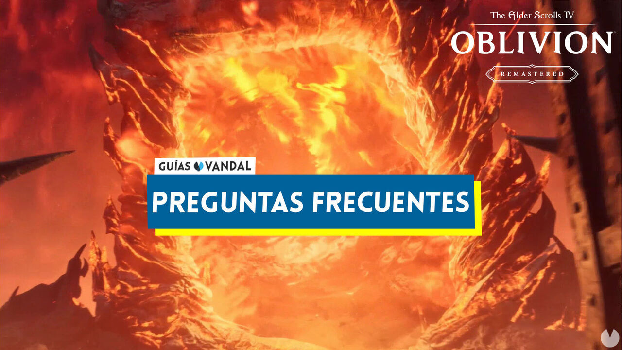Preguntas frecuentes en Oblivion Remastered - The Elder Scrolls IV: Oblivion Remastered