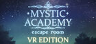 Mystic Academy: Escape Room VR Edition