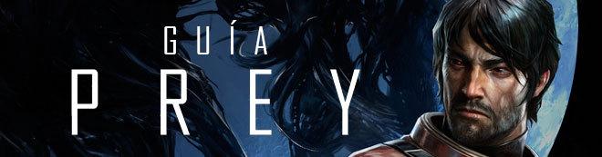 Guía Prey, trucos y consejos