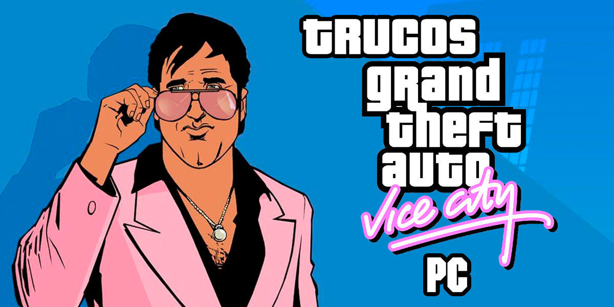Trucos de GTA Vice City para PC: todas las claves, secretos y códigos