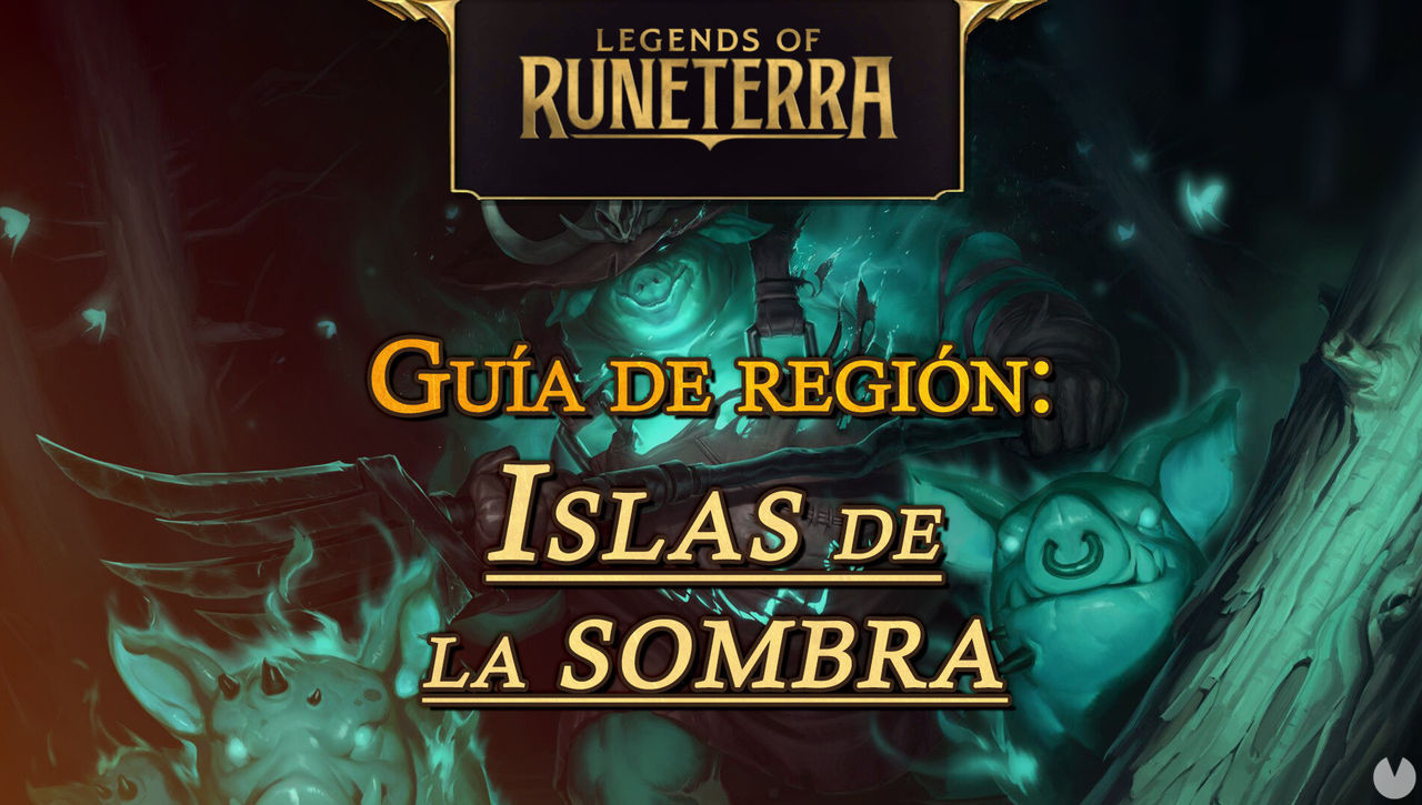 Regin Islas de la Sombra en Legends of Runeterra: cartas, campeones y consejos - Legends of Runeterra