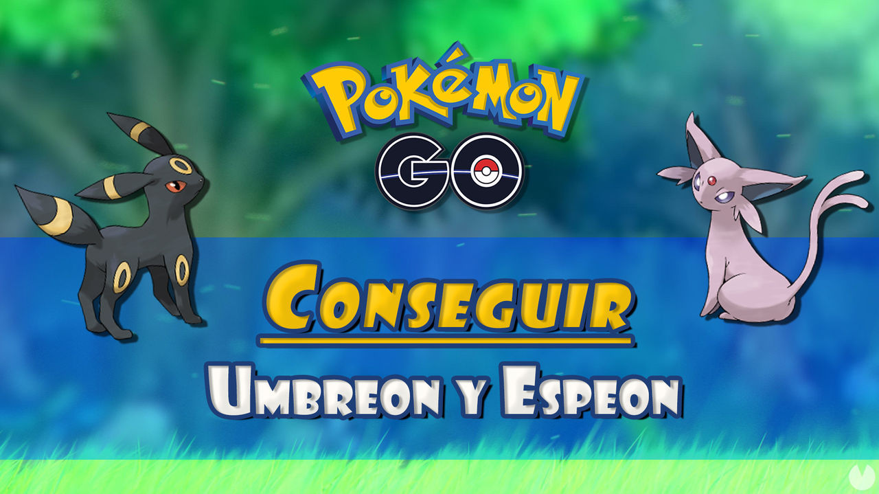 Cmo conseguir a Umbreon y Espeon en Pokmon GO - Pokmon GO