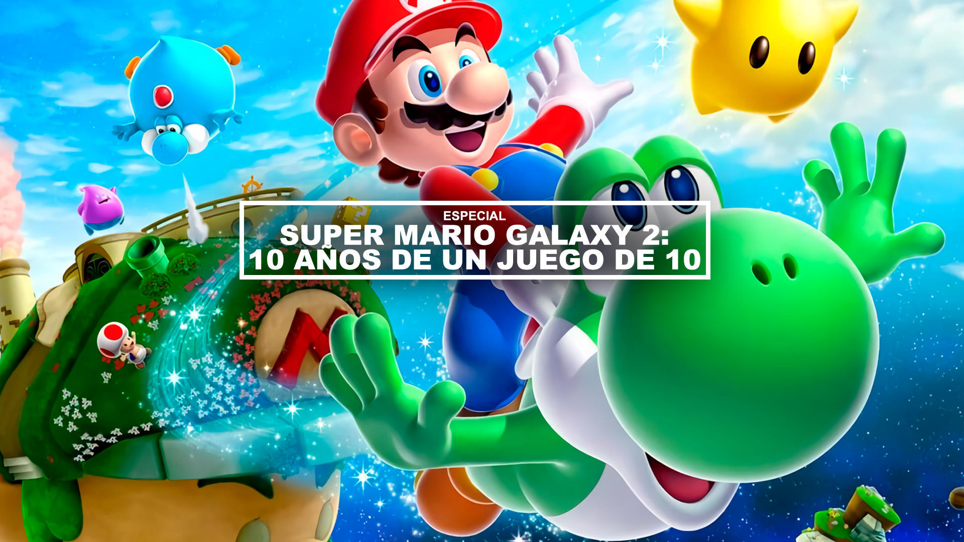 Super Mario Galaxy 2: 10 aos de un juego de 10