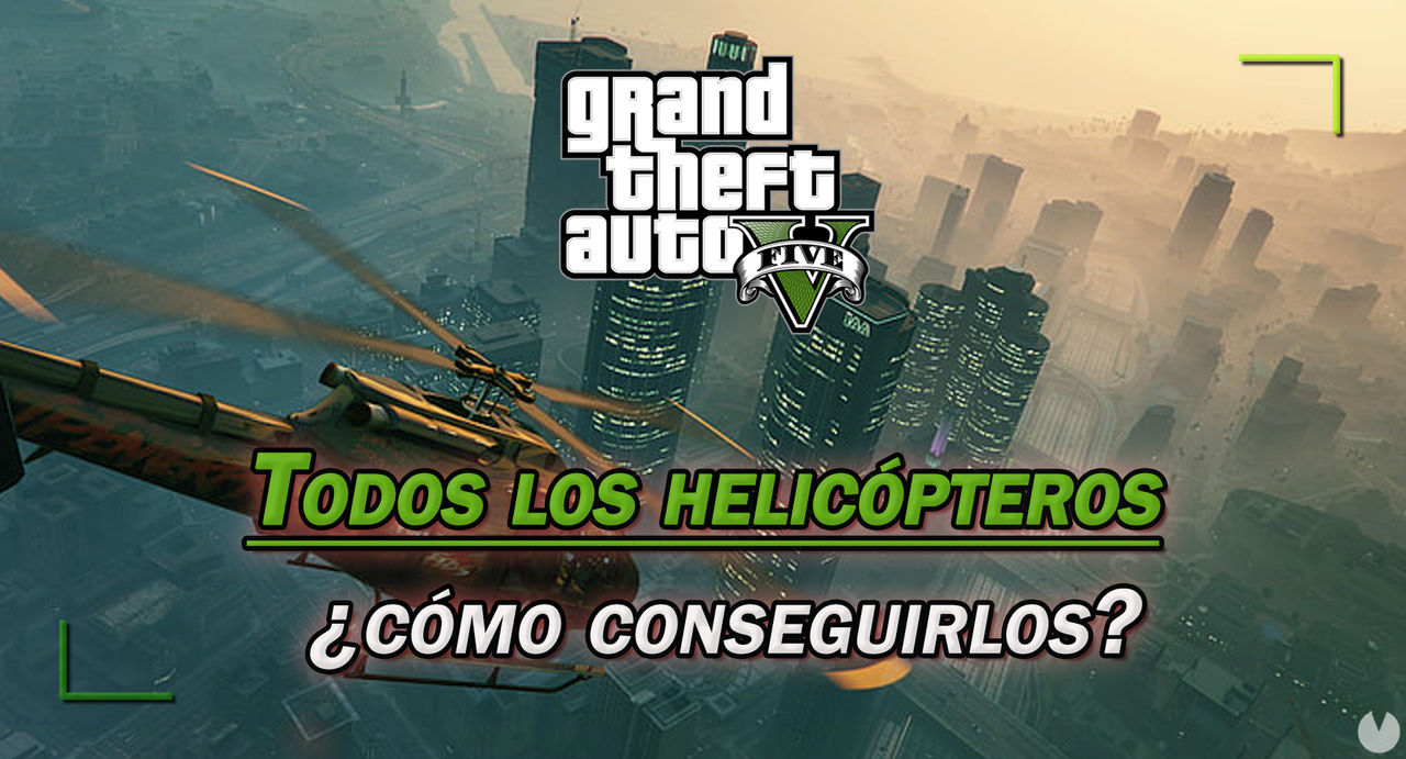 TODOS los helicpteros de GTA 5 y cmo conseguirlos? - Grand Theft Auto V