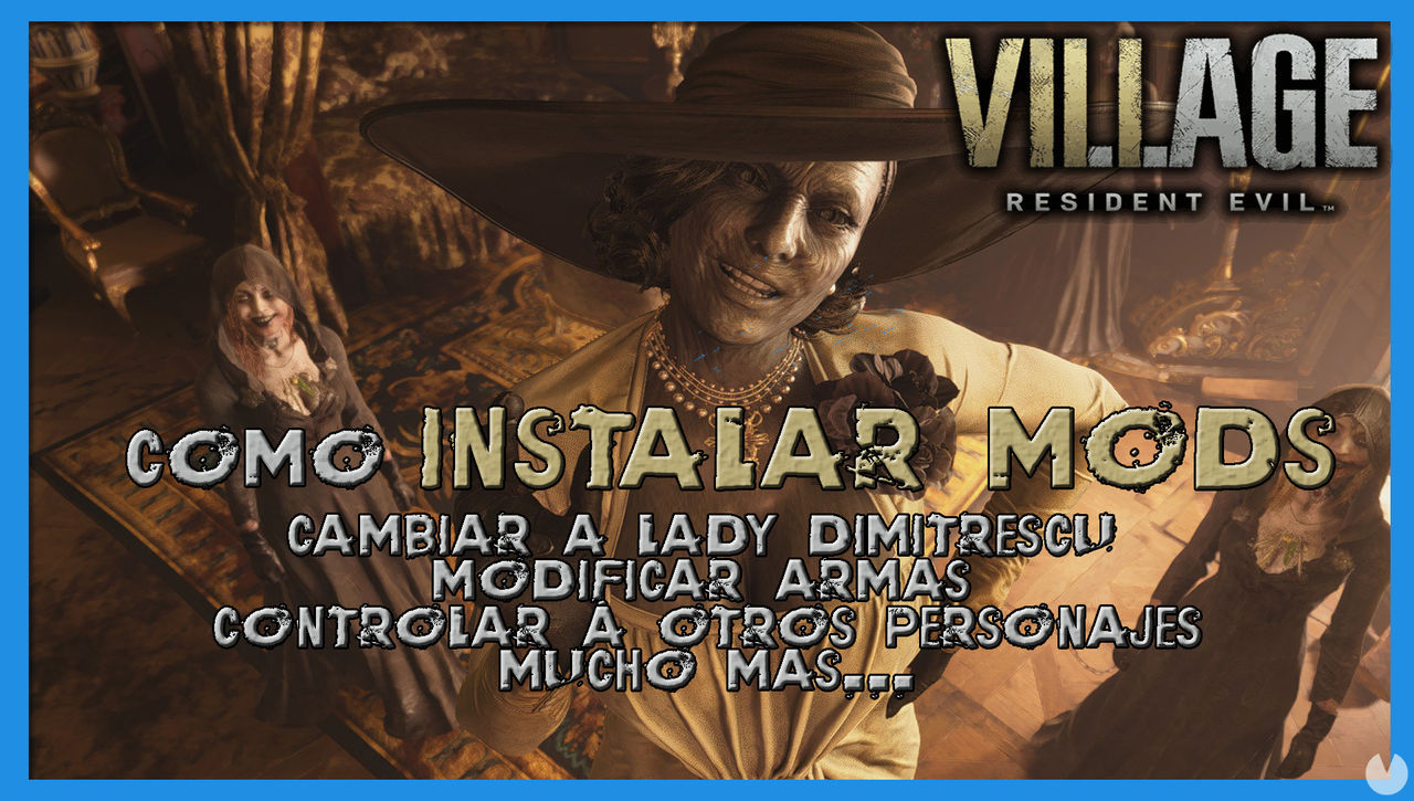 Resident Evil 8 Village:  cmo instalar mods - Instrucciones y mejores mods - Resident Evil 8: Village