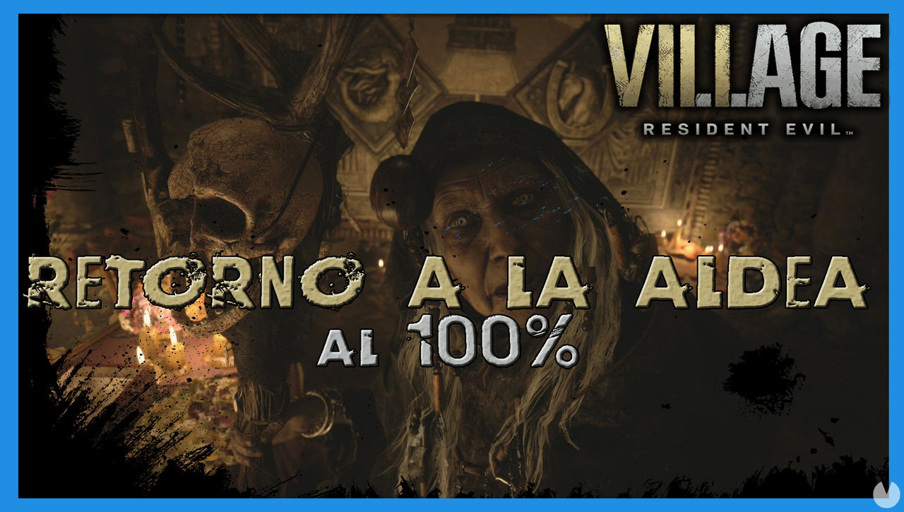 Resident Evil 8 Village: Retorno a la aldea al 100% - Resident Evil 8: Village