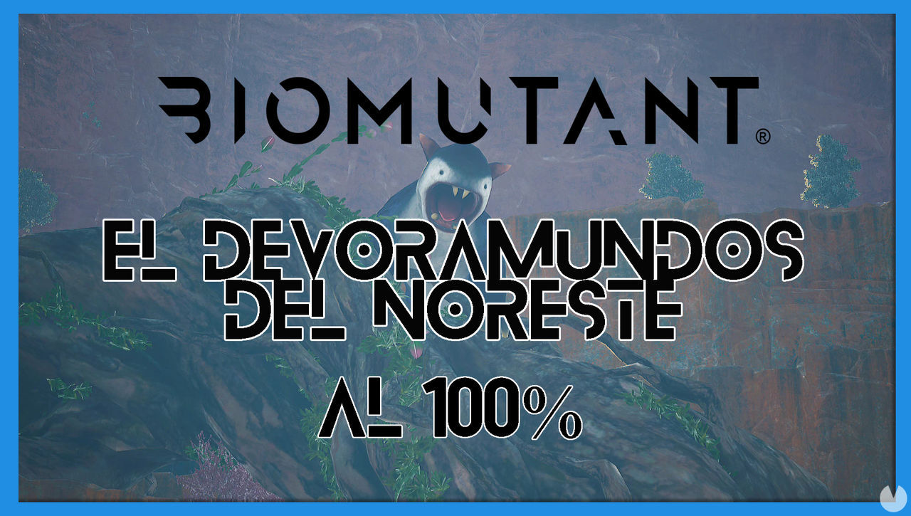 El Devoramundos del nordeste en Biomuant al 100%: walkthrough y consejos - Biomutant