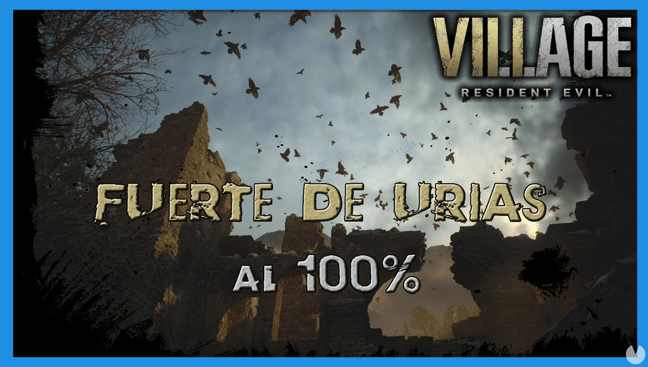 Resident Evil 8 Village: Fuerte de Urias al 100% - Resident Evil 8: Village