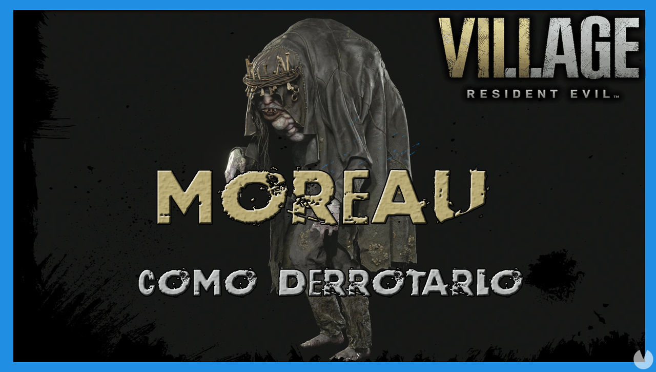 Resident Evil 8 Village: cmo derrotar a Moreau - Tips y consejos - Resident Evil 8: Village