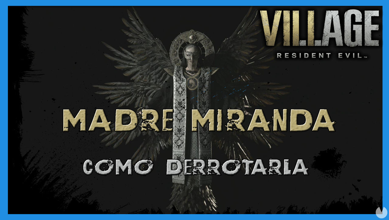 Resident Evil 8 Village: cmo derrotar a Madre Miranda - Tips y consejos - Resident Evil 8: Village