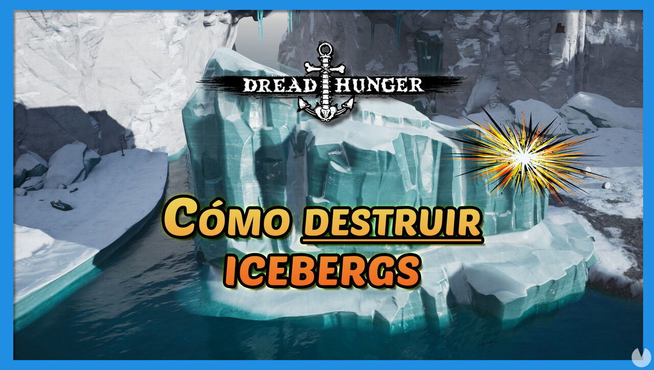 Dread Hunger: Cmo destruir los icebergs fcilmente - Dread Hunger