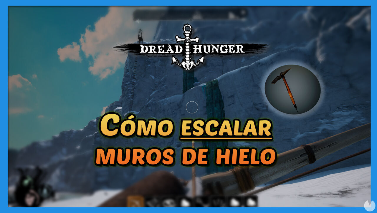 Dread Hunger: Cmo escalar los muros de hielo - Dread Hunger