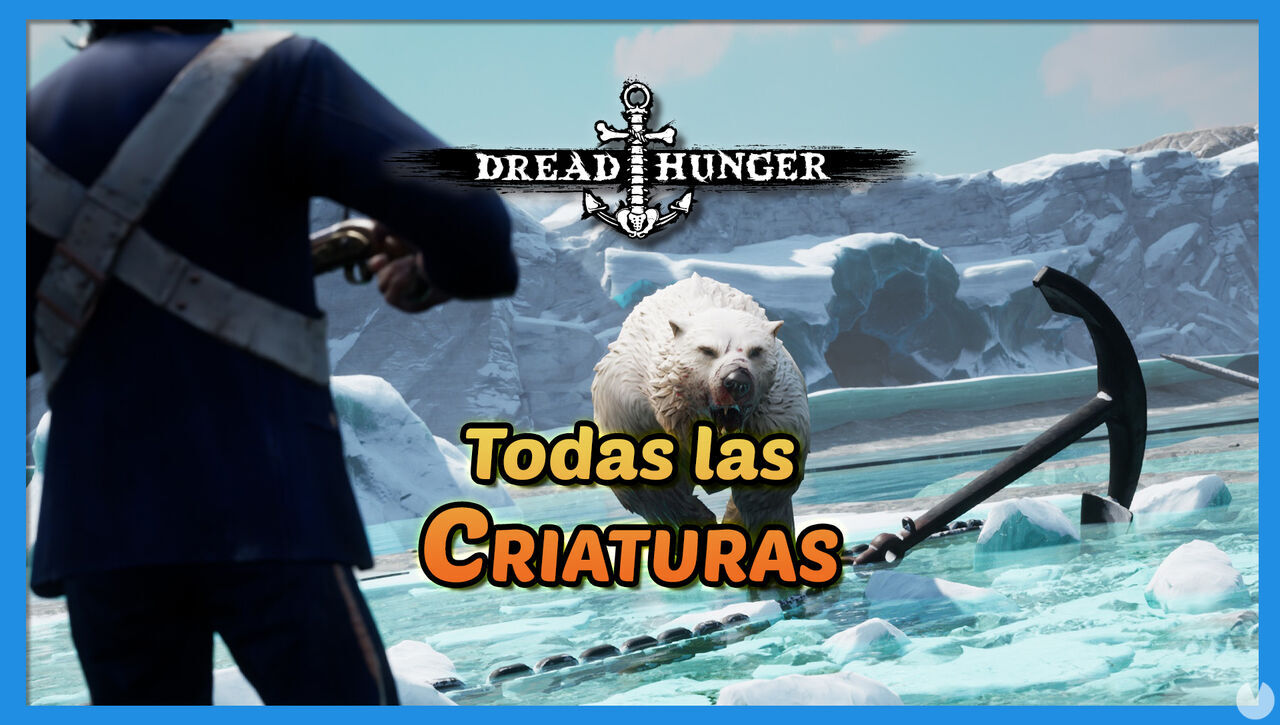 Dread Hunger: Todas las criaturas hostiles y animales - Dread Hunger