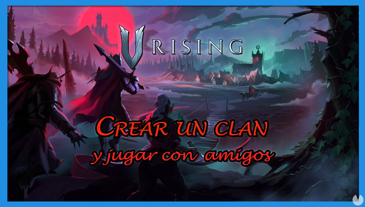 V Rising: Cmo crear un clan e invitar a tus amigos - V Rising