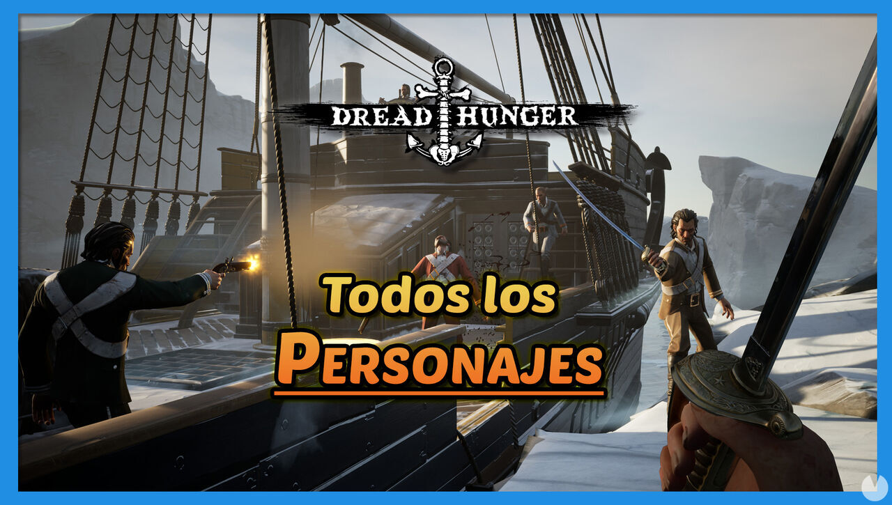 Todos los personajes en Dread Hunger: Clases, ventajas y cmo jugarlos - Dread Hunger