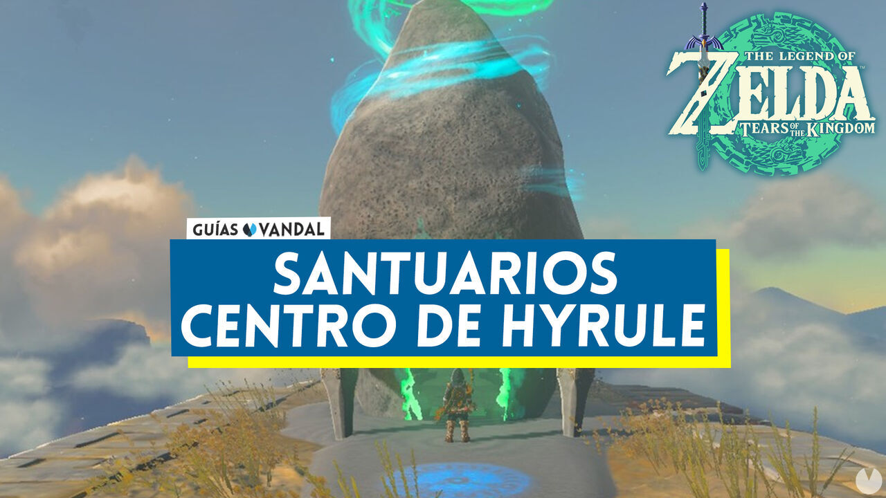 Santuarios del Centro de Hyrule en Zelda: Tears of the Kingdom - The Legend of Zelda: Tears of the Kingdom