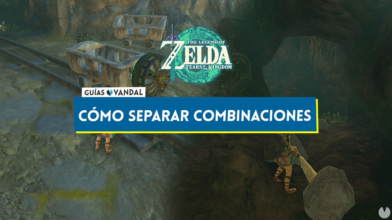 Cmo separar y deshacer combinaciones en Zelda: Tears of the Kingdom - The Legend of Zelda: Tears of the Kingdom