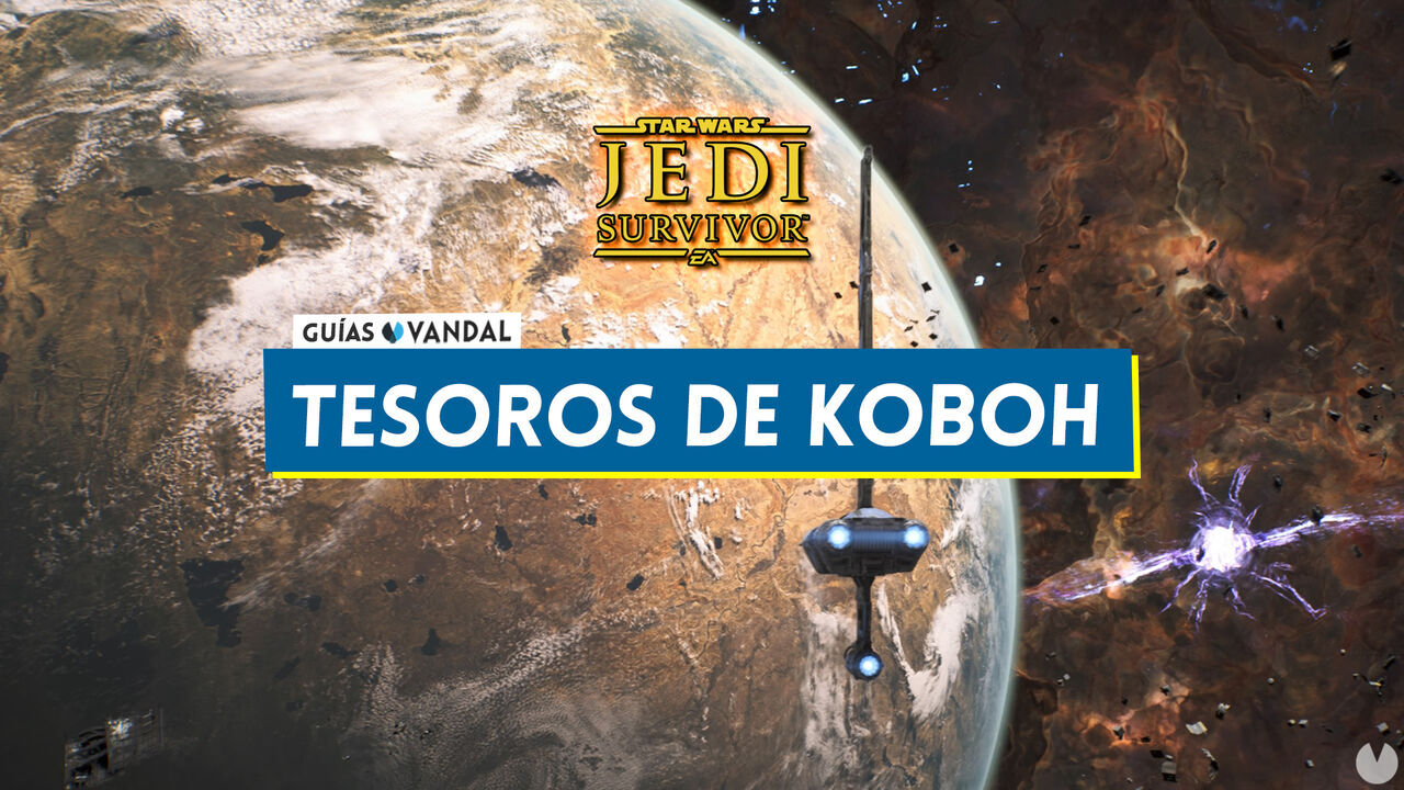 Tesoros de Koboh al 100% en Star Wars Jedi Survivor - Localizacin - Star Wars Jedi: Survivor