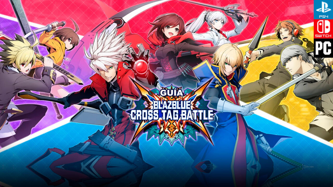 Gua BlazBlue: Cross Tag Battle, trucos y consejos