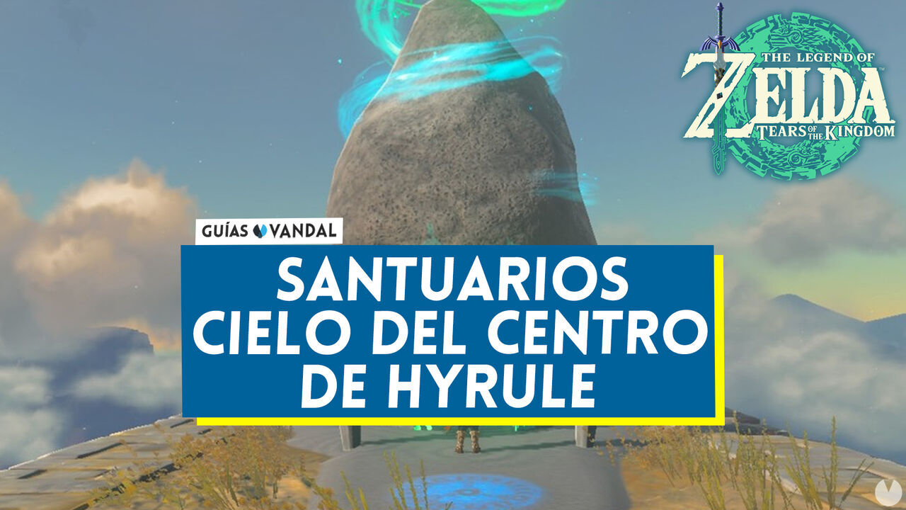 Santuarios del Cielo del centro de Hyrule en Zelda: Tears of the Kingdom - The Legend of Zelda: Tears of the Kingdom