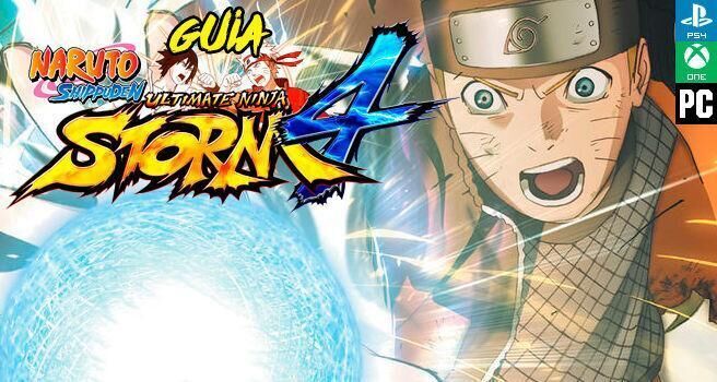 Gua de Naruto Shippuden: Ultimate Ninja Storm 4
