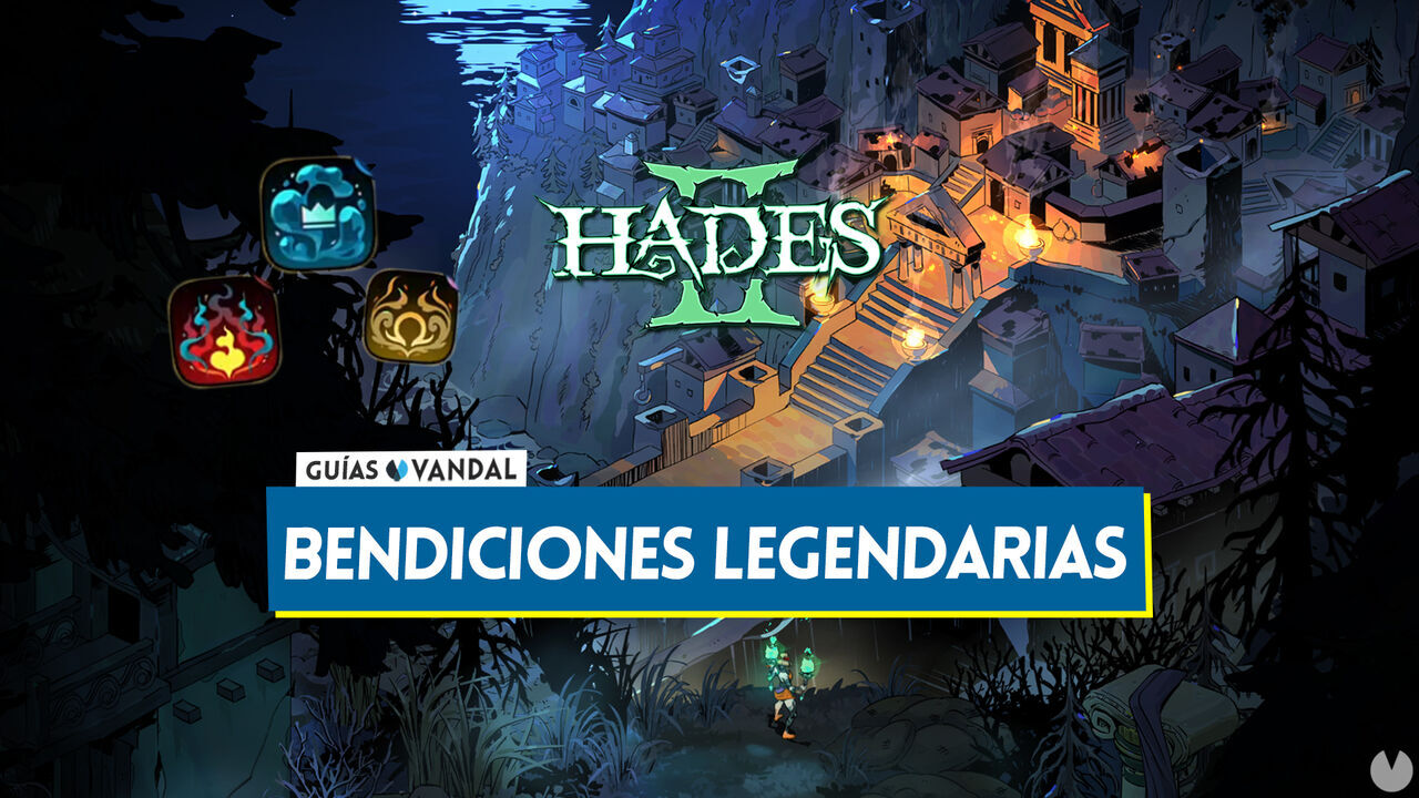 Bendiciones legendarias en Hades 2: Cmo conseguirlas y cules son sus efectos - Hades 2