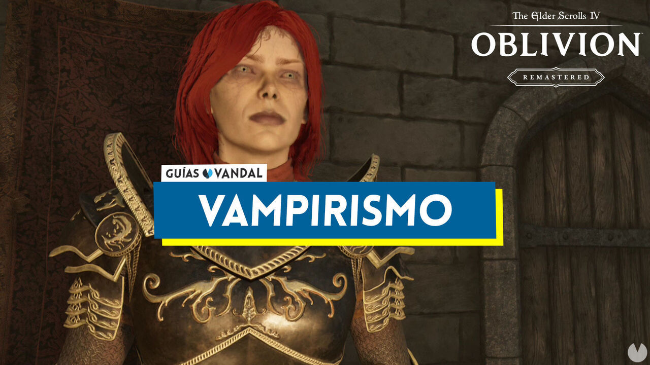 Cmo convertirte en vampiro y cmo curarte en Oblivion Remastered - The Elder Scrolls IV: Oblivion Remastered