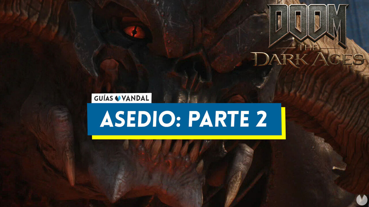 Asedio: parte 2 al 100% en DOOM: The Dark Ages - DOOM: The Dark Ages