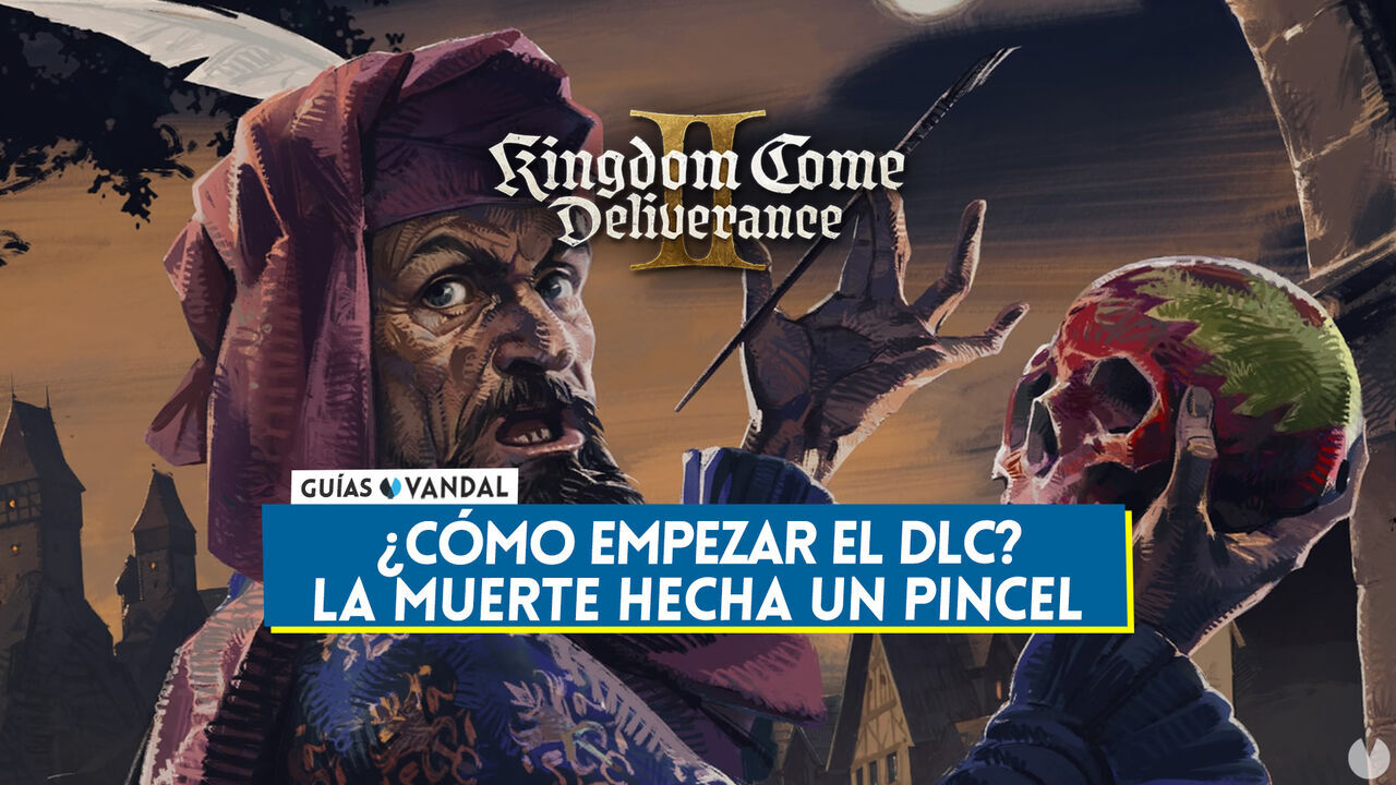 Cmo empezar el DLC La muerte hecha un pincel en Kingdom Come Deliverance 2 - Kingdom Come: Deliverance II