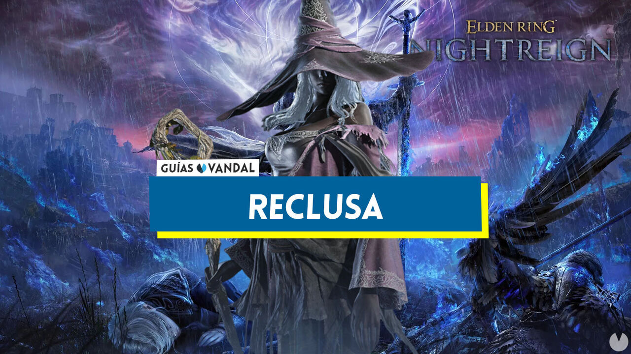 Cmo jugar con Reclusa en Elden Ring Nightreign: mejores armas, estrategias... - Elden Ring Nightreign