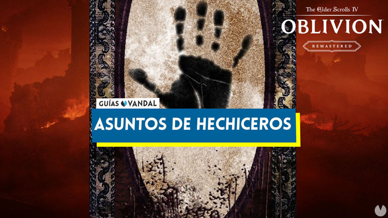 Asuntos de hechiceros al 100% en Oblivion Remastered - The Elder Scrolls IV: Oblivion Remastered