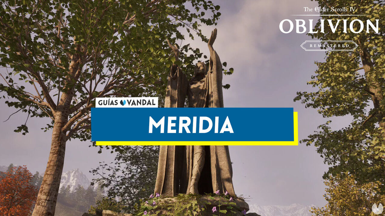 Meridia en Oblivion Remastered: cmo invocarla, misin y recompensa - The Elder Scrolls IV: Oblivion Remastered