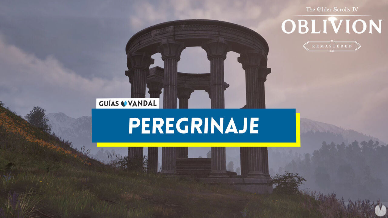 Peregrinaje al 100% en Oblivion Remastered - The Elder Scrolls IV: Oblivion Remastered