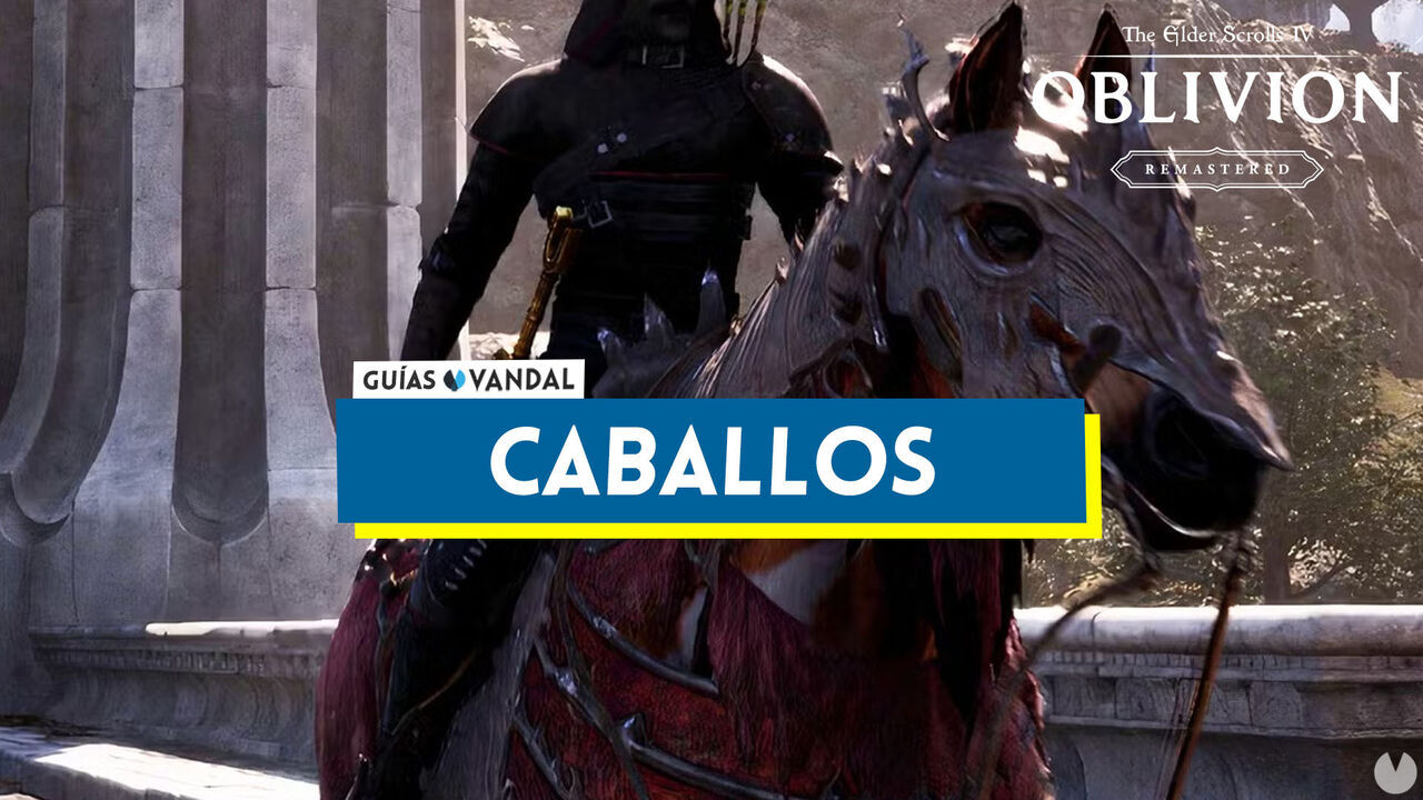 Cmo conseguir caballos en Oblivion Remastered y cul es el mejor - The Elder Scrolls IV: Oblivion Remastered