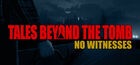 Tales Beyond The Tomb - No Witnesses