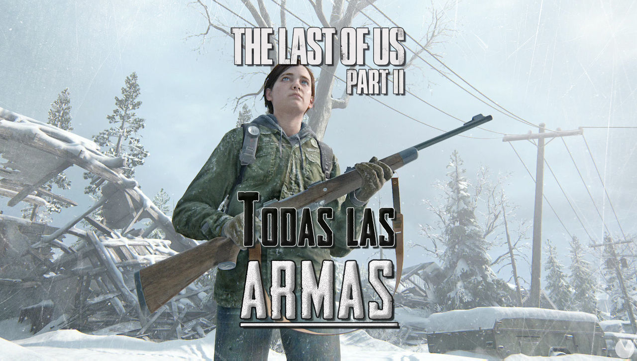 The Last of Us 2: TODAS las armas y cmo conseguirlas - The Last of Us Parte II