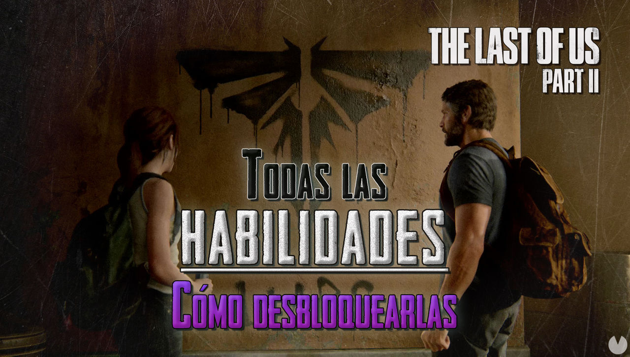 TODAS las habilidades en The Last of Us 2 y cmo desbloquearlas - The Last of Us Parte II