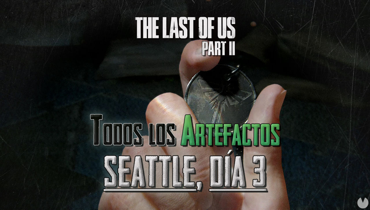 TODOS los artefactos de Seattle, da 3 en The Last of Us 2 - The Last of Us Parte II