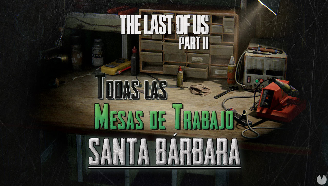 TODAS las mesas de trabajo de Santa Brbara en The Last of Us 2 - The Last of Us Parte II