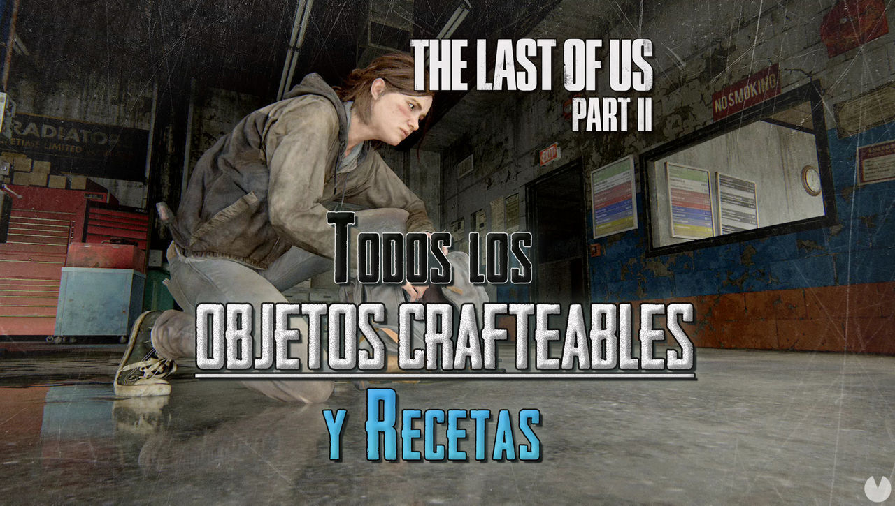 TODOS los objetos crafteables y recetas en The Last of Us 2 - The Last of Us Parte II