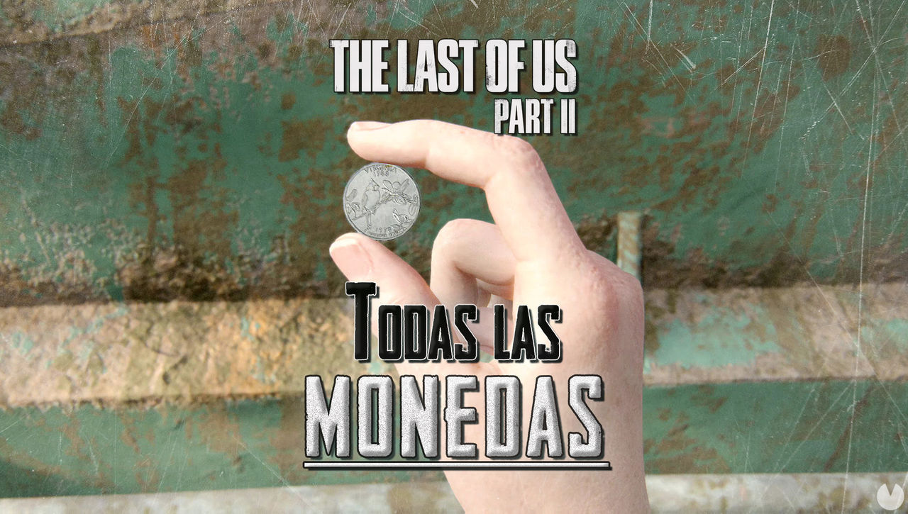 TODAS las monedas de The Last of Us 2 y cmo encontrarlas - The Last of Us Parte II