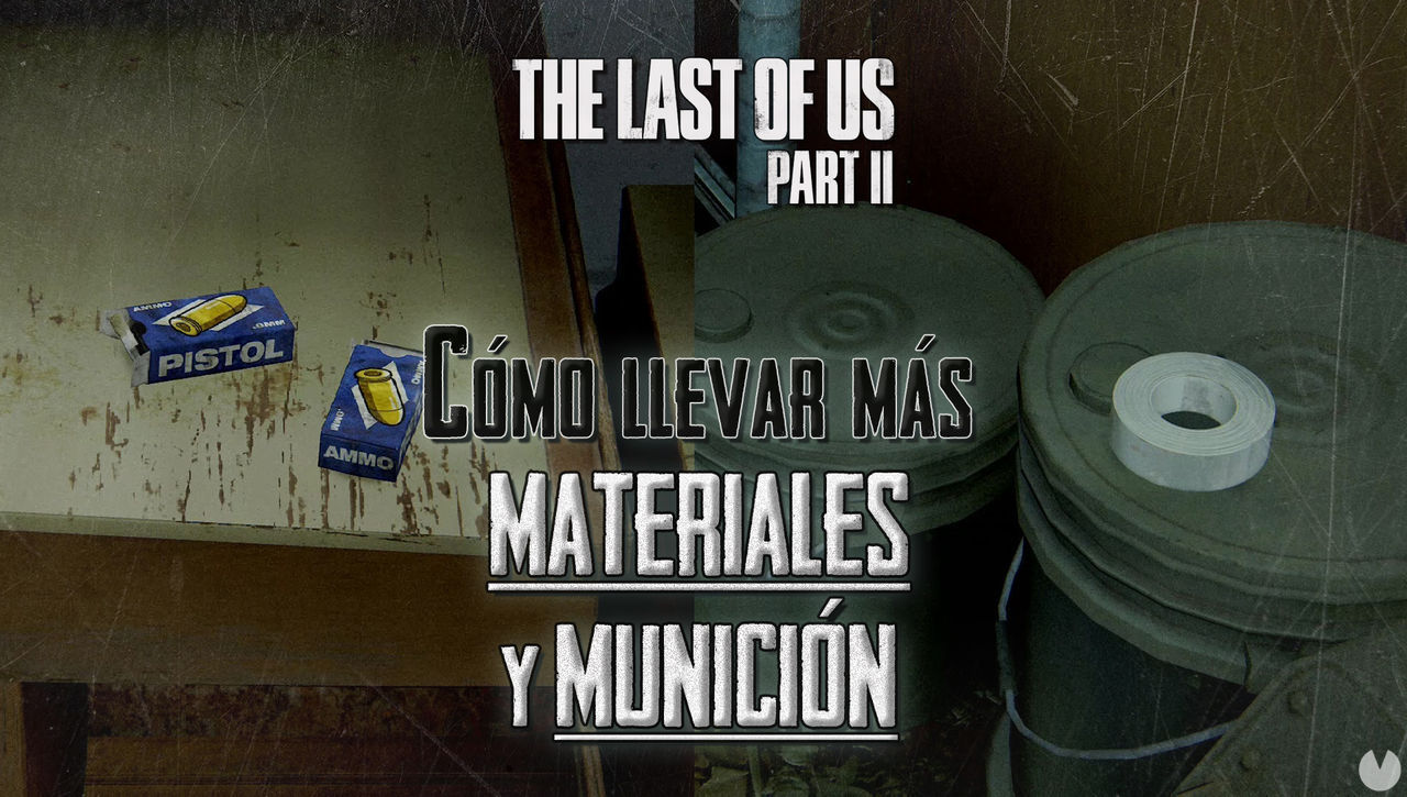 Cmo llevar ms materiales y municin en The Last of Us 2 - The Last of Us Parte II